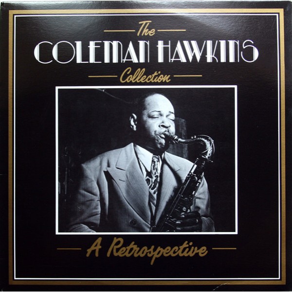 Coleman Hawkins - The Coleman Hawkins Collection - A Retrospective (LP, Comp)