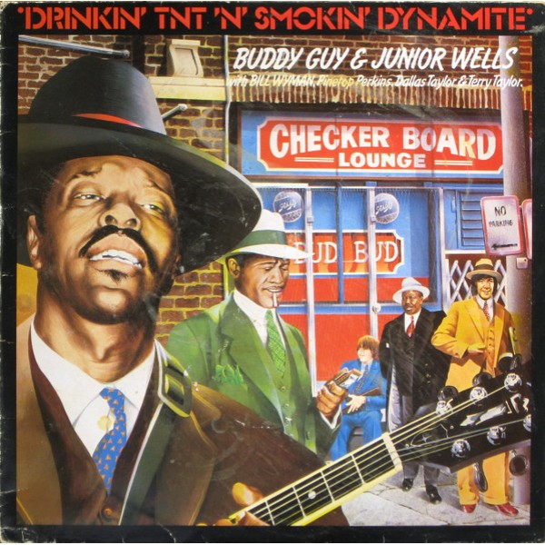 Buddy Guy & Junior Wells With Bill Wyman, Pinetop Perkins, Dallas Taylor & Terry Taylor (3) - Drinkin' T.N.T. N' Smoking Dynamite (LP, Album) Buddy Guy & Junior Wells With Bill Wyman, Pinetop Perkins, Dallas Taylor & Terry Taylor (3) - Drinkin' T.N.T. N' Smoking Dynamite (LP, Album)