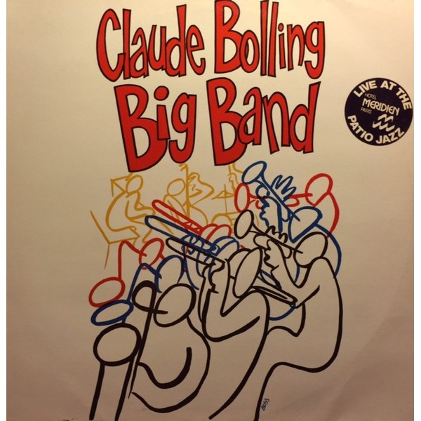 Claude Bolling Big Band - Live At The Méridien - Paris (Chez Moustache) (LP, Album) Claude Bolling Big Band - Live At The Méridien - Paris (Chez Moustache) (LP, Album)