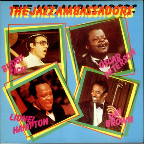 Buddy Rich, Oscar Peterson, Lionel Hampton, Ray Brown - The Jazz Ambassadors (2xLP, Comp, Mono)