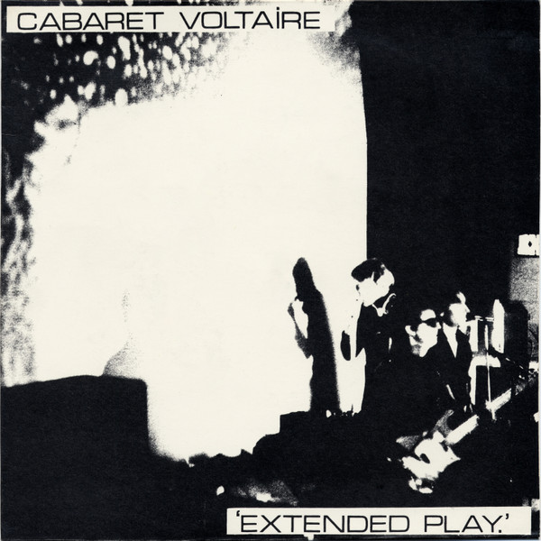 Cabaret Voltaire - Extended Play (7