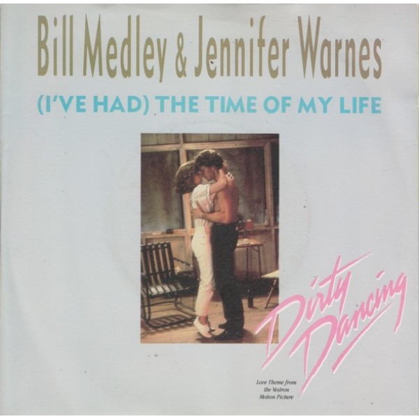 Bill Medley & Jennifer Warnes - (I've Had) The Time Of My Life (7