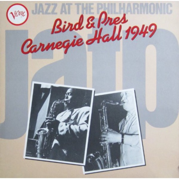Bird (28) & Pres (2) - Jazz At The Philharmonic Bird & Pres Carnegie Hall 1949 (LP, Comp, Mono, RE)