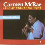 Carmen McRae - Fine And Mellow - Live At Birdland West (LP, Album) Carmen McRae - Fine And Mellow - Live At Birdland West (LP, Album)