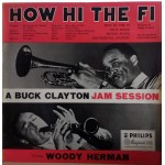 Buck Clayton Featuring Woody Herman - How Hi The Fi (LP, Mono) Buck Clayton Featuring Woody Herman - How Hi The Fi (LP, Mono)