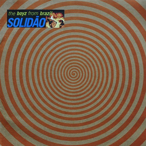 The Boyz From Brazil - Solidao (12 The Boyz From Brazil - Solidao (12