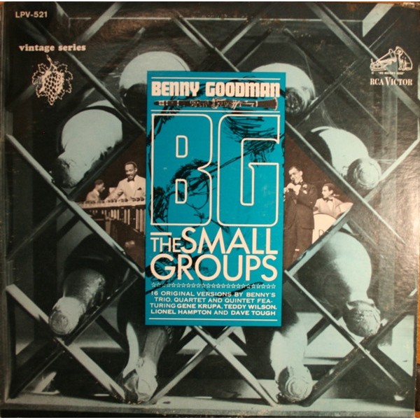 Benny Goodman - B.G., The Small Groups (LP, Comp, Mono, RE) Benny Goodman - B.G., The Small Groups (LP, Comp, Mono, RE)