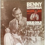 Benny Goodman - Solid Gold Instrumental Hits (2xLP, Comp) Benny Goodman - Solid Gold Instrumental Hits (2xLP, Comp)