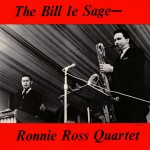 The Bill Le Sage - Ronnie Ross Quartet* - The Bill Le Sage - Ronnie Ross Quartet (LP, Album, Mono, Club) The Bill Le Sage - Ronnie Ross Quartet* - The Bill Le Sage - Ronnie Ross Quartet (LP, Album, Mono, Club)