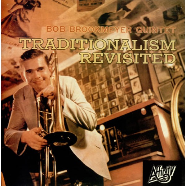 Bob Brookmeyer Quintet - Traditionalism Revisited (LP, Album, RE) Bob Brookmeyer Quintet - Traditionalism Revisited (LP, Album, RE)