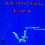 Blue Mink - Only When I Laugh (LP, Album, Bil)