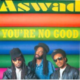 Aswad - You're No Good (12
