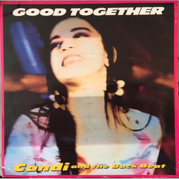 Candi And The Backbeat* - Good Together (7