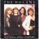 The Nolans - Gotta Pull Myself Together (7