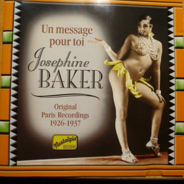 Josephine Baker - Un Message Pour Toi - Original Paris Recordings 1926 - 1937 (CD, Comp)