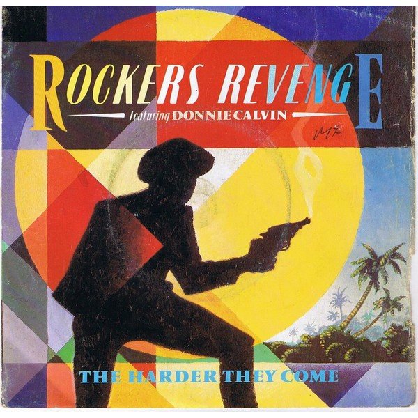 Rockers Revenge Featuring Donnie Calvin - The Harder They Come (7