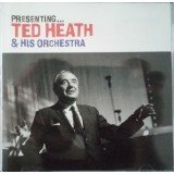 Ted Heath & His Orchestra* - Presenting... Ted Heath & His Orchestra (CD, Comp)
