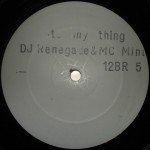 DJ Renegade (9) & MC Mint* - Its My Thing (12