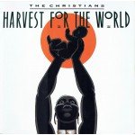 The Christians - Harvest For The World (12