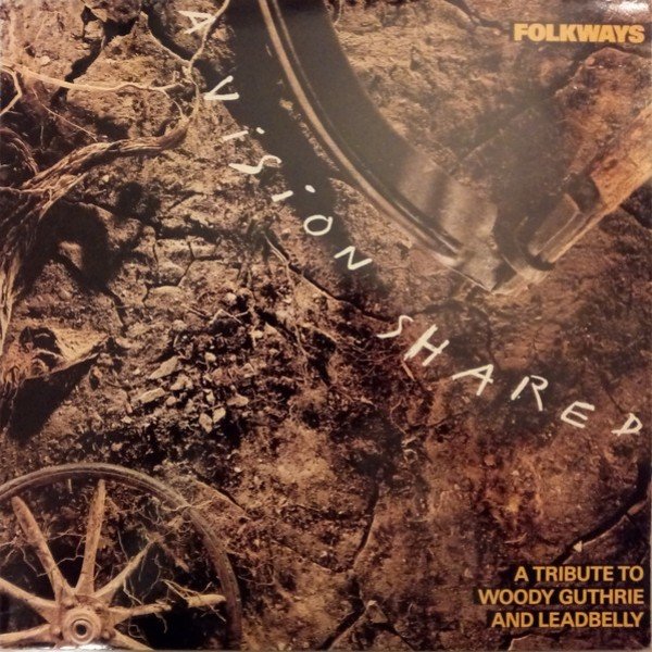 Various - Folkways: A Vision Shared (A Tribute To Woody Guthrie And Leadbelly) (LP, Comp)