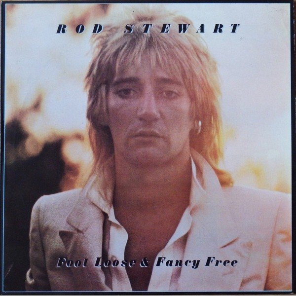 Rod Stewart - Foot Loose & Fancy Free (LP, Album)