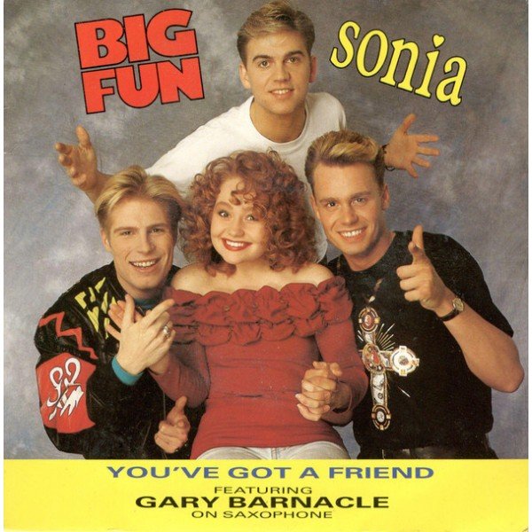 Big Fun, Sonia Featuring Gary Barnacle - You've Got A Friend (7