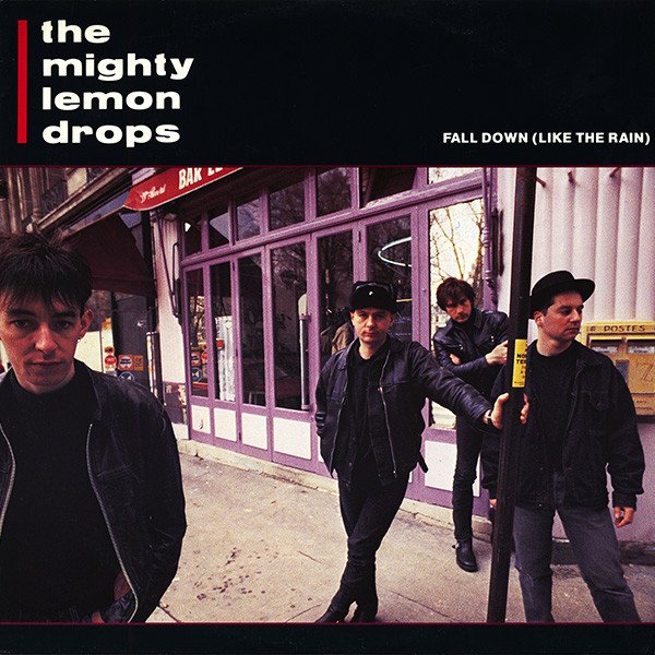 The Mighty Lemon Drops - Fall Down (Like The Rain) (12