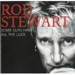 Rod Stewart - Some Guys Have All The Luck (2xCD, Comp)