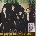 The Thrashing Doves - Beautiful Imbalance (2x7