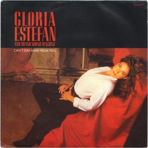 Gloria Estefan And Miami Sound Machine* - Can't Stay Away From You (7