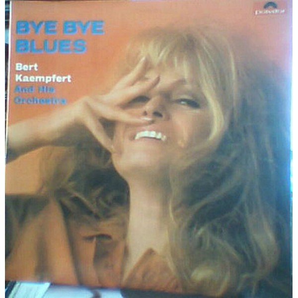 Bert Kaempfert And His Orchestra* - Bye Bye Blues (LP, Album)