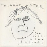 Trumans Water - Our Scars Like Badges (7