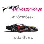 RinÃ´Ã§Ã©rÃ´se - Music Kills Me (12