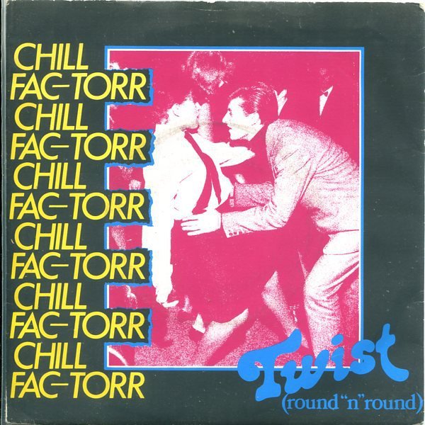 Chill Fac-Torr - Twist (Round 'N' Round) (7