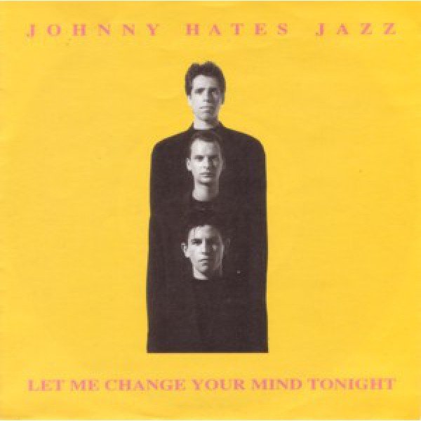 Johnny Hates Jazz - Let Me Change Your Mind Tonight (7