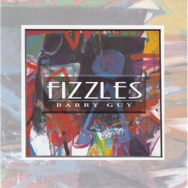 Barry Guy - Fizzles (CD, Album)