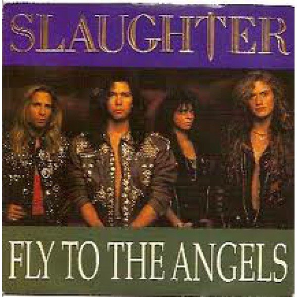 Slaughter - Fly To The Angels (7