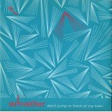 Whistler - Don't Jump In Front Of My Train (7