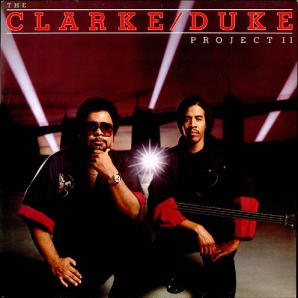 Stanley Clarke / George Duke* - The Clarke / Duke Project II (LP, Album)