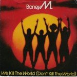 Boney M. - We Kill The World (Don't Kill The World) (7