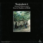 Various - Yougoslavie 2 - Macédoine: Polyphonies Tosques - Sous Les Peupliers De Bilisht (LP, RP)