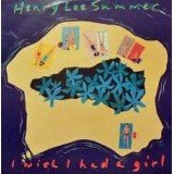 Henry Lee Summer - I Wish I Had A Girl (7