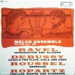 Melos Ensemble*, Ravel* / Debussy* / Roussel* / Ropartz* - Introduction And Allegro / Sonata For Flute, Viola And Harp / Serenade / Prelude, Marine And Chansons (LP)