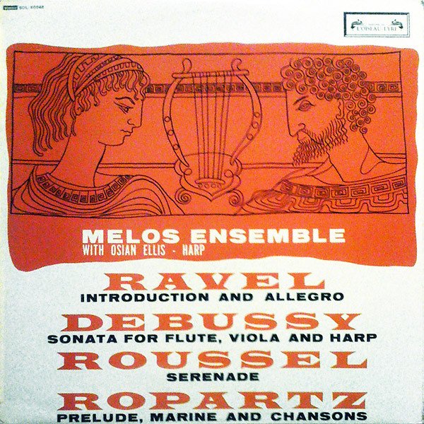 Melos Ensemble*, Ravel* / Debussy* / Roussel* / Ropartz* - Introduction And Allegro / Sonata For Flute, Viola And Harp / Serenade / Prelude, Marine And Chansons (LP)