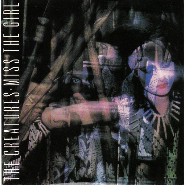 The Creatures - Miss The Girl (7