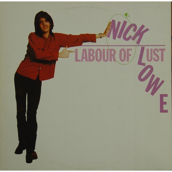 Nick Lowe - Labour Of Lust (LP, Album)