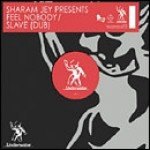 Sharam Jey - Feel Nobody / Slave (Dub) (12