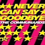 The Communards - Never Can Say Goodbye (12