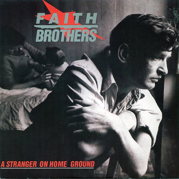 Faith Brothers - A Stranger On Home Ground (7