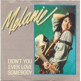 Melanie (2) - Didn't You Ever Love Somebody (7